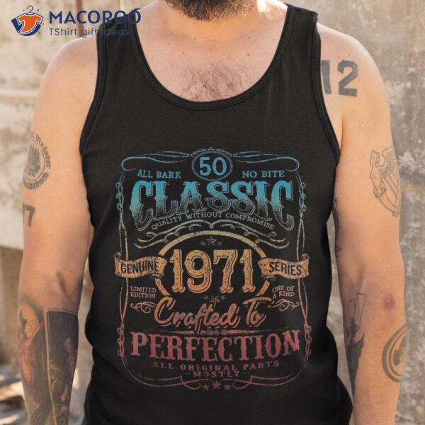 Vintage 1971 Limited Edition 50 Years Old 50th Birthday Shirt, 50th Birthday Gifts For Dad