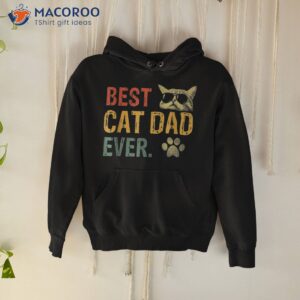 vintage best cat dad ever t shirt cat daddy gift shirt cute gifts for dad hoodie
