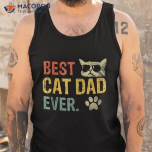 vintage best cat dad ever t shirt cat daddy gift shirt cute gifts for dad tank top