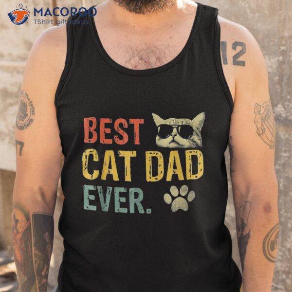 Vintage Best Cat Dad Ever T-shirt Cat Daddy Gift Shirt, Cute Gifts For Dad