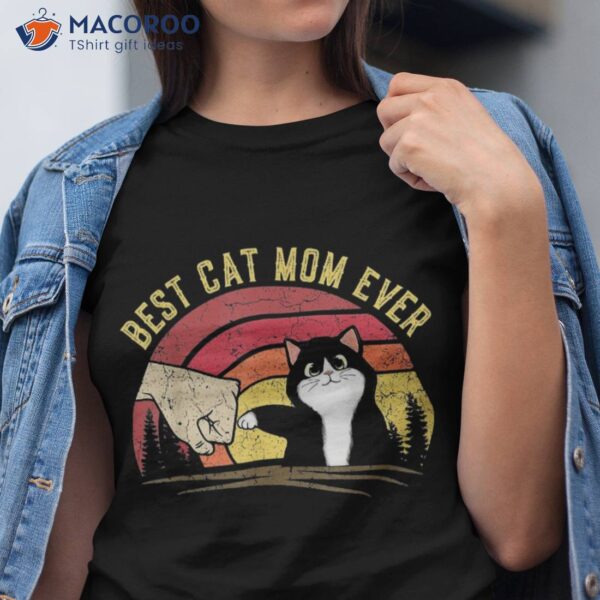 Vintage Best Cat Mom Ever Shirts For – Funny Shirt