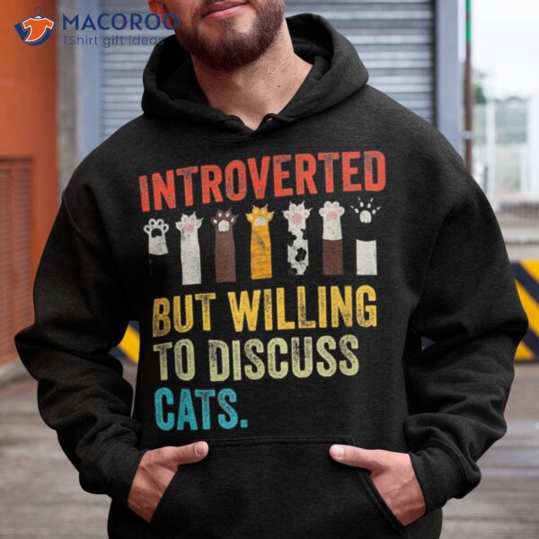 Vintage Cat Meow Introverted But Willing To Discuss Cats Shirt