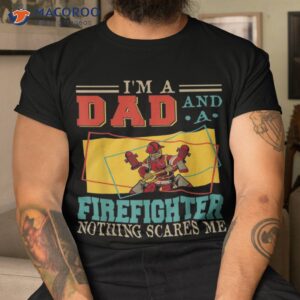 vintage i m a dad and firefighter costume proud family shirt tshirt