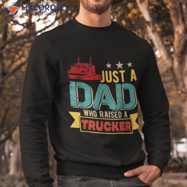 Vintage Just A Dad Who Raised Trucker Happy Father’s Day Shirt