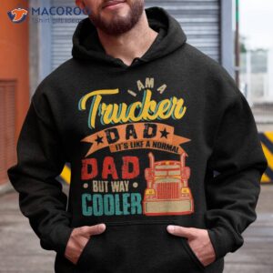 vintage proud i am a trucker dad normal but cooler shirt hoodie