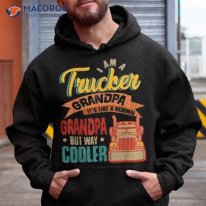 vintage proud i am trucker grandpa normal but cooler shirt hoodie