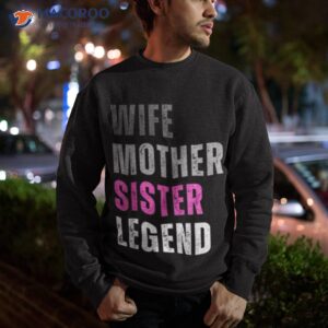 vintage text design wife mother sister legend shirt sweatshirt