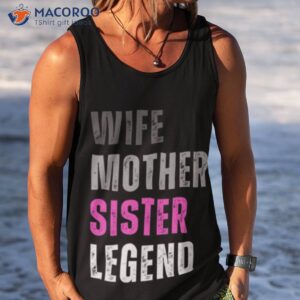 vintage text design wife mother sister legend shirt tank top