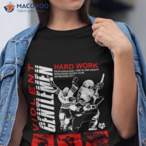 Violent Gentlemen Hard Work Ice In Our Blood Shirt