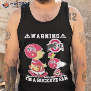 warning im a ohio state buckeyes fan shirt tank top