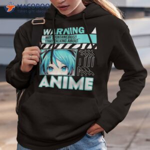 warning may spontaneously talk about anime funny manga girl shirt hoodie 3