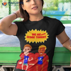 We Are Gonna Score Daniel Jones And Saquon Barkley Shirt