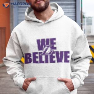 We Believe Los Angeles Lakers Shirt