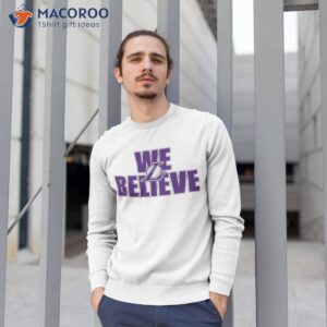 we believe los angeles lakers shirt sweatshirt 1