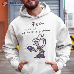 we have a problem inside out shirt hoodie