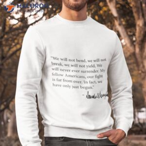 we will not bend maga signature shirt sweatshirt