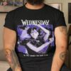 Wednesday Be The Strange You Want To Be Shirt