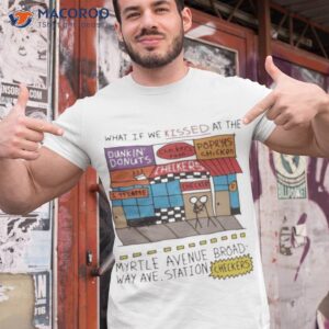 what if we kissed at the myrtle avenue broadway ave station checkers t shirt tshirt 1