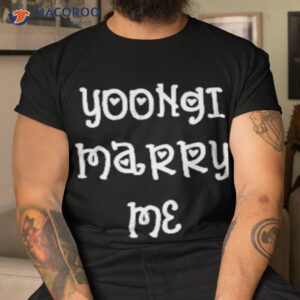 whatchagot2say yoongi marry me shirt tshirt