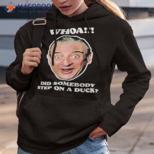 whoa did somebody step on a duck caddyshack shirt hoodie 3