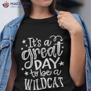 wild cat it s great day to be a school animal lover shirt tshirt