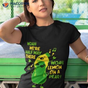 woah lemon on a pear fruits meme shirt tshirt 1