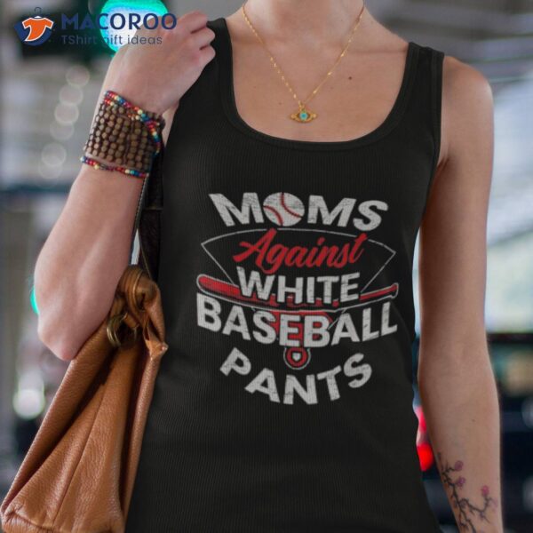 Womens Moms Against White Baseball Pants Sport Lover Mothers Shirt
