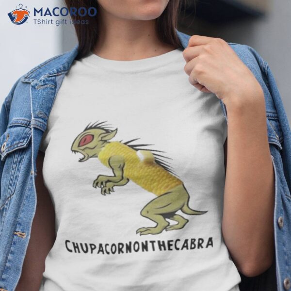 Woofknight Chupacornonthecabra Shirt