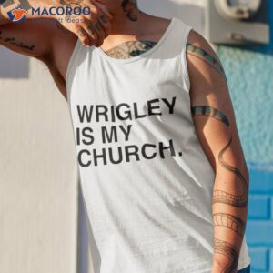 wrigley is my church shirt tank top 1