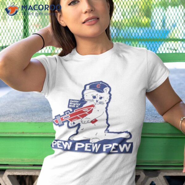 Wrigley with it pew pew pew shirt