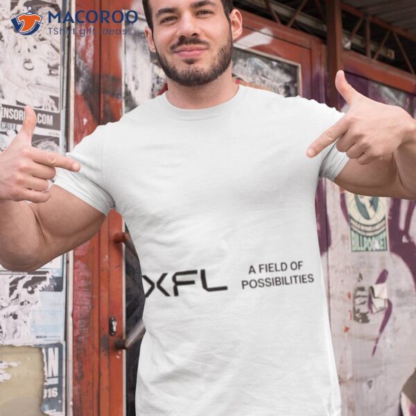 Xfl A Field Of Possibilities Shirt