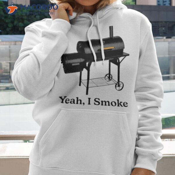 Yeah I Smoke Shirt