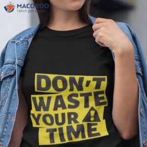 Yellow Quote Don’t Waste Your Time Blink 182 Shirt