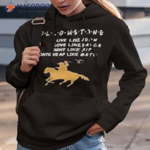 yellowstone love lke john love like kayce fight like rip shirt hoodie 3