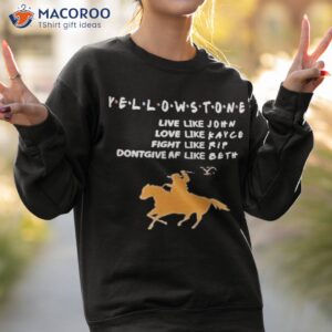 yellowstone love lke john love like kayce fight like rip shirt sweatshirt 2