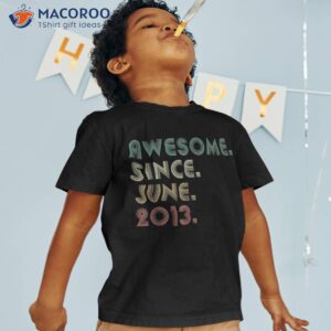 10 Years Old Gift 10th Birthday Awesome Since June 2013 Shirt