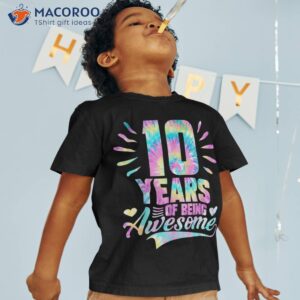 10th birthday gift idea tie dye 10 year of being awesome shirt tshirt