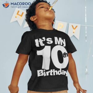 10th birthday it s my 10 year old shirt tshirt