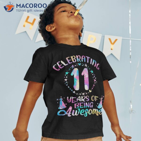 11 Years Of Being Awesome Old 11th Birthday Tie Dye Shirt