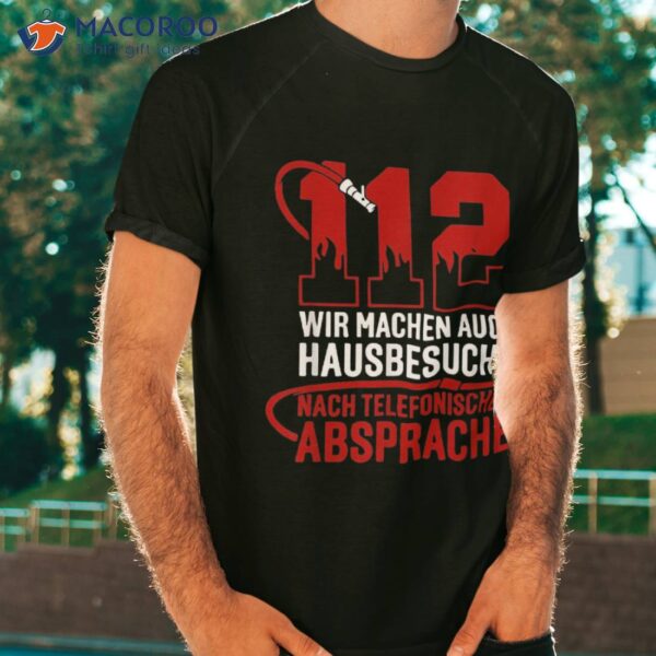 112 We Also Make Home Visits By Phone Shirt