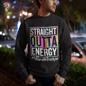 1st grade teacher straight outta energy life gifts shirt sweatshirt