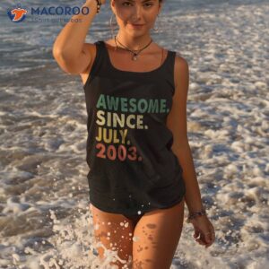 20 years old gifts awesome since july 2003 20th birthday shirt tank top