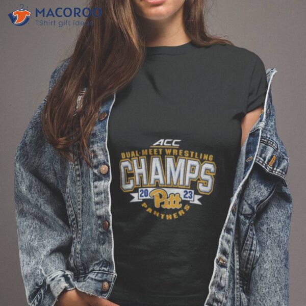 2023 Acc Pitt Dual Meet Wrestling Champs Shirt