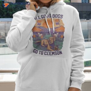 2023 All Good Dogs Go To Clemson Shirt