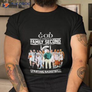 2023 God Family Second First Then Michigan State Spartans Basketball Team Shirt