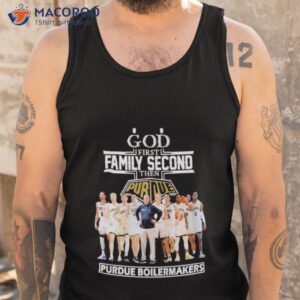 2023 God Family Second First Then Purdue Men’s Basketball Team Shirt 3 2023 god family second first then purdue mens basketball team shirt tank top