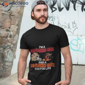 2023 i am a san francisco 49ers and a san francisco giants fan for life shirt tshirt 3