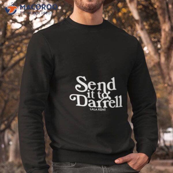 2023 Lala Kent Send It To Darrell Shirt