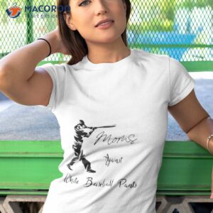 2023 moms against white baseball pants shirt tshirt 1