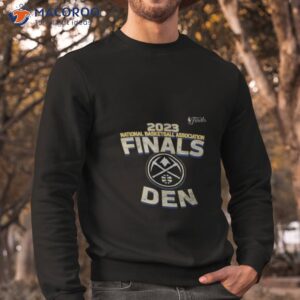 2023 national basketball association final den shirt sweatshirt